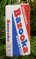 
              Bazooka Gum Ornament
            