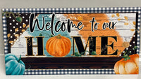 
              Welcome to our Home Metal Sign
            